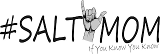 #SALT MOM IF YOU KNOW YOU KNOW logo