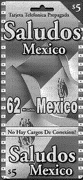SALUDOS MEXICO TARJETA TELEFONICA PREPAGADA 62 MINUTES MEXICO NO HAY CARGOS DE CONEXION! $5 SALUDOS MEXICO $5 logo