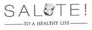 SALUTE! TO A HEALTHY LIFE logo