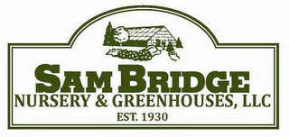 SAM BRIDGE NURSERY & GREENHOUSES, LLC EST. 1930 logo
