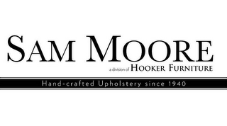 SAM MOORE A DIVISION OF HOOKER FURNITURE HAND-CRAFTED UPHOLSTERY SINCE 1940 logo