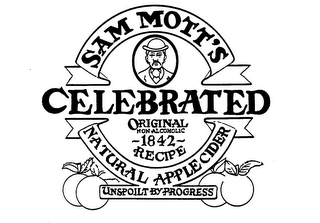 SAM MOTT'S CELEBRATED ORIGINAL NON ALCOHOLIC 1842 RECIPE NATURAL APPLE CIDER UNSPOILT BY PROGRESS logo
