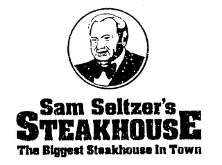 SAM SELTZER'S STEAKHOUSE THE BIGGEST STEAKHOUSE IN TOWN logo