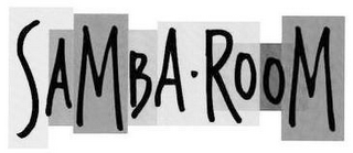 SAMBA ROOM