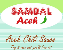SAMBAL ACEH ACEH CHILI SAUCE TRY IT ONCE AND YOU'LL LOVE IT! logo