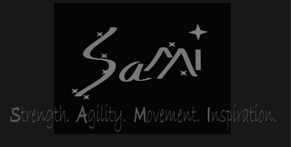 SAMI STRENGTH. AGILITY. MOVEMENT. INSPIRATION. logo