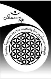 SAMSARA LIFE HARMONY HAPPINESS INTUITION CREATIVITY LOVE JOY PLEASURE STRENGTH logo