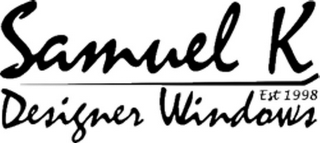 SAMUEL K DESIGNER WINDOWS EST 1998 logo