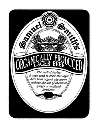 SAMUEL SMITH'S ORGANICALLY PRODUCED LAGER BEER THE MALTED BARLEY & HOPS USED TO BREW THIS LAGER HAVE BEEN ORGANICALLY GROWN WITHOUT THE USE OF CHEMICAL SPRAYS OR ARTIFICIAL FERTILIZERS THE OLD BREWERY TADCASTER logo