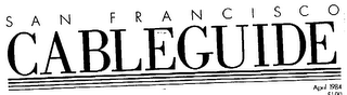 SAN FRANCISCO CABLEGUIDE APRIL 1984 $1.0 logo