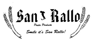 SAN RALLO PASTA PRODUCTS SMILE IT'S SANRALLO! logo
