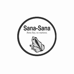 SANA-SANA SANA HOY, NO MAÑANA logo