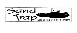 SAND TRAP DELI FINE FOOD & SPIRITS