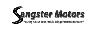 SANGSTER MOTORS "CARING ABOUT YOUR FAMILY BRINGS YOU BACK TO OURS!" logo