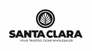 SANTA CLARA YOUR TRUSTED CIGAR WHOLESALER