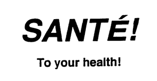 SANTE! TO YOUR HEALTH! logo