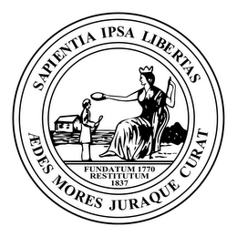 SAPIENTIA IPSA LIBERTAS AEDES MORES JURAQUE CURAT FUNDATUM 1770 RESTITUTUM 1837 logo