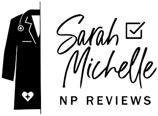 SARAH MICHELLE NP REVIEWS