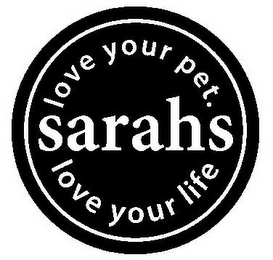 SARAHS LOVE YOUR PET. LOVE YOUR LIFE logo