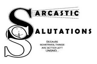 SARCASTIC SALUTATIONS BECAUSE SOMETIMES, THINGS ARE BETTER LEFT UNSAID... logo
