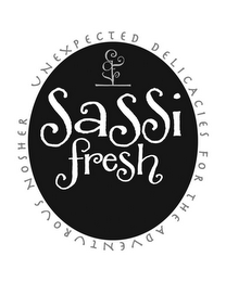 SASSI FRESH UNEXPECTED DELICACIES FOR THE ADVENTUROUS NOSHER logo