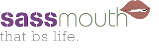 SASSMOUTH THAT BS LIFE. logo