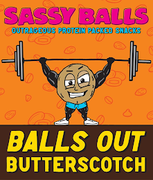 SASSY BALLS OUTRAGEOUS PROTEIN PACKED SNACKS BALLS OUT BUTTERSCOTCH logo
