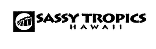 SASSY TROPICS HAWAII