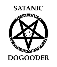 SATANIC DOGOODER DOING GOOD IN THE NAMEOF EVIL logo
