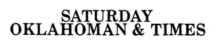 SATURDAY OKLAHOMAN & TIMES