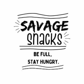 SAVAGE SNACKS BE FULL, STAY HUNGRY. logo