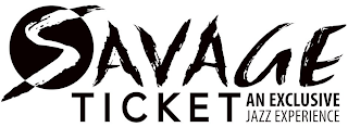 SAVAGE TICKET AN EXCLUSIVE JAZZ EXPERIENCE logo
