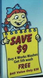 SAVE $9 BUY 4 WORKS WASHES GET 5TH WASH FREE $45 VALUE ONLY $36 logo