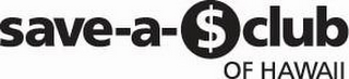 SAVE-A-$ CLUB OF HAWAII logo