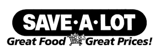 SAVE-A-LOT GREAT FOOD GREAT PRICES!
