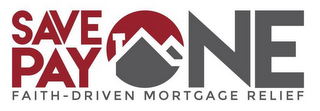 SAVE PAY ONE FAITH-DRIVEN MORTGAGE RELIEF logo