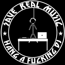 SAVE REAL MUSIC HANG A FUCKING DJ logo