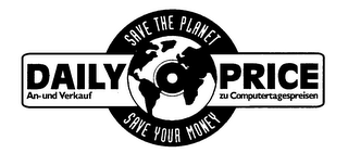SAVE THE PLANET SAVE YOUR MONEY DAILY PRICE AN- UND VERKAUF ZU COMPUTERTAGESPREISEN logo