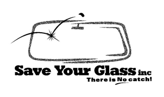 SAVE YOUR GLASS INC THERE IS NO CATCH! logo