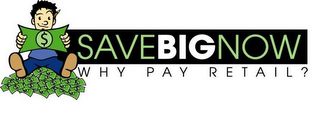 SAVEBIGNOW WHY PAY RETAIL? logo