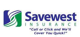 SAVEWEST INSURANCE "CALL OR CLICK AND WE'LL COVER YOU QUICK!" logo
