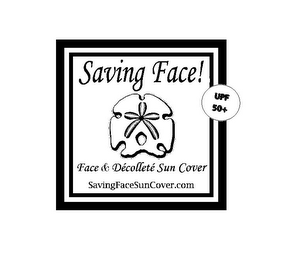 SAVING FACE! FACE & DÉCOLLETÉ SUN COVER SAVINGFACESUNCOVER.COM UPF 50+ logo