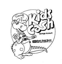 SAVING IS FUN! KIDS CASH SAVINGS ACCOUNT ESB EAST SIDE BANK AND TRUST COMPANY MEMBER FDIC logo