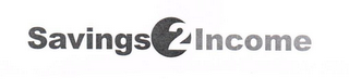 SAVINGS 2 INCOME logo