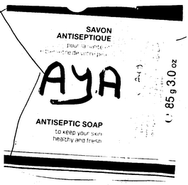 SAVON ANTISEPTIQUE AYA ANTISEPTIC SOAP TO KEEP YOUR SKIN HEALTHY AND FRESH logo