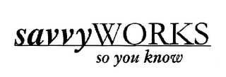 SAVVYWORKS SO YOU KNOW logo