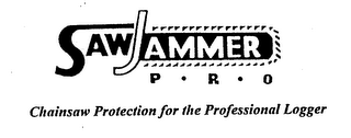 SAWJAMMER P R O CHAINSAW PROTECTION FOR THE PROFESSIONAL LOGGER logo