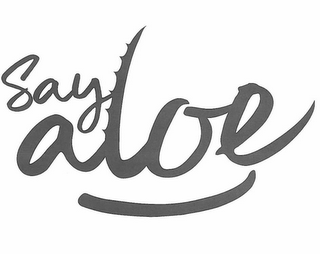 SAY ALOE