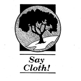 SAY CLOTH!