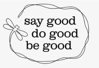 SAY GOOD DO GOOD BE GOOD logo